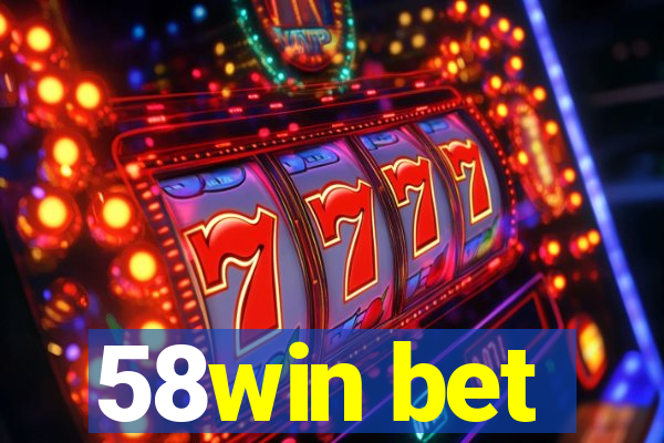 58win bet